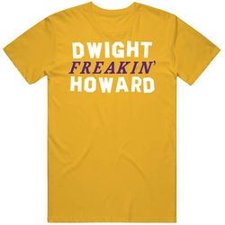 Dwight Howard Freakin Los Angeles Basketball Fan V3 T Shirt