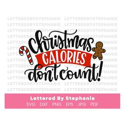 Christmas calories don't count svg cut file, funny christmas svg, baking christmas cut file, handlettered files for cric