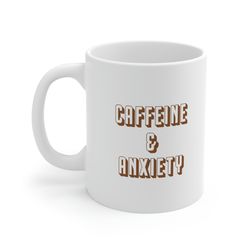 caffeine  anxiety 11oz white ceramic coffee mug for coffee lovers gift, coffee bar gift, anxious mug