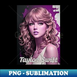 Taylor Swift - Decorative Sublimation PNG File - Fashionable and Fearless