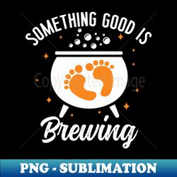 Pregnancy Baby Reveal Halloween Something Good Is Brewing - PNG Sublimation Digital Download - Perfect for Sublimation Mastery