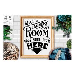 Drop your pants here svg, laundry room svg, laundry svg,  laundry poster svg, bathroom svg, vintage poster svg,