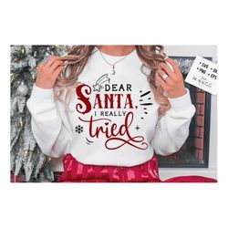 Dear Santa I really tried svg, Dear Santa svg, Funny Christmas svg, Christmas funny svg,
