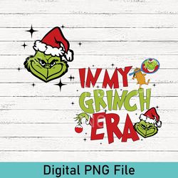 In My Grinch Era PNG, Grinch Christmas Party PNG, Grinchmas Christmas PNG, Merry Christmas PNG, Christmas Party PNG
