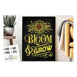 Bloom and grow svg, Sunflower svg, sunflower quotes svg, sunshine svg, Funny sunflower quotes svg, kindness svg