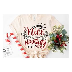 Nice with a hint of naughty svg, Naughty list svg, Funny Christmas svg, Christmas funny svg, Naughty svg