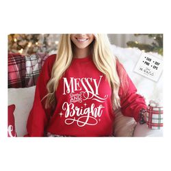 Messy and bright svg, Merry and bright svg, Funny Christmas svg, Christmas funny svg, Naughty svg