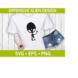 Alien Giving Middle Finger SVG, Middle Finger Svg, UFO Alien Svg, Funny Alien Svg, Offensive Alien Svg, Alien Encounter