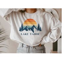 Lake Tahoe Crewneck Sweatshirt Aesthetic Sweatshirt Retro Sunset Mountain Sweatshirt Outdoor Shirt Mountain Sweater Taho