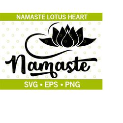 Namaste SVG, Lotus Flower SVG, Heart SVG, Love Svg, Yoga Svg, Wall Art, Meditation Svg, Zen Svg, Cricut Svg, Nature Svg