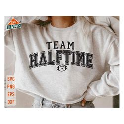 Team Halftime Svg, Super Bowl Svg, Football Svg, Super Bowl Sunday Svg, Halftime Super Bowl Svg, Super Bowl 2023 Svg, Su