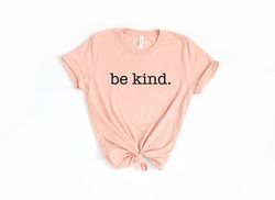 Be Kind Shirt Png, Be Kind T-Shirt Png,Inspirational Shirt Png,Positivity Quote Tee, Positive Vibes Shirt Png,Happiness