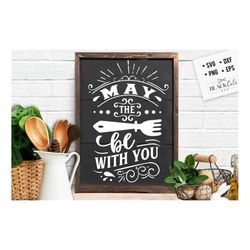 May the fork be with you svg, Kitchen svg, Funny kitchen svg, Cooking Funny Svg, Pot Holder Svg, Kitchen Sign Svg