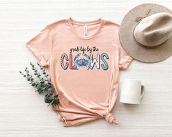 Grab Life By The Claws Shirt Png, Crab Lover Shirt Png, Animal Shirt Png,Funny Crab Shirt Png, Crab Gifts
