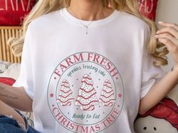 Farm Fresh Christmas Tree Cakes Shirt, Christmas Cake Shirt, Christmas Tree Farm Shirt, Funny Christmas Shirt, Christmas
