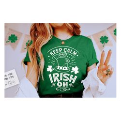 Keep calm and irish on svg, St Patrick SVG, St Patricks Day SVG, St Patrick's Day Svg, St Patricks Svg, Shamrock Svg, Cl