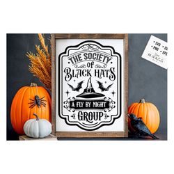 The society of black hats svg, Farmhouse Halloween SVG, Rustic Halloween svg, Farmhouse Halloween sign svg
