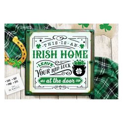 This is an Irish home svg, Home sign svg, Farmhouse St Patricks svg, Loads of luck svg,  shamrock farms svg, St Patrick