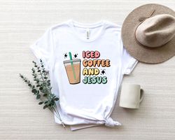Iced Coffee and Jesus Shirt Png , Christian Tee, Coffee Lover Shirt Png, Coffee Shirt Png, Mom Shirt Png, Jesus Shirt Pn
