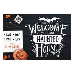 Welcome to our haunted house svg, Halloween svg, Happy Halloween svg, Witch svg