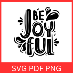 Be Joy Full Svg, Joy SVG, Christmas Sign SVG, Inspirational Svg, Positive Quote Svg, Joyful Quote Svg, Winter