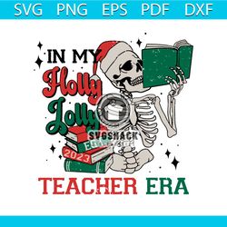 Skeleton In My Holly Jolly Teacher Era SVG Digital Cricut File