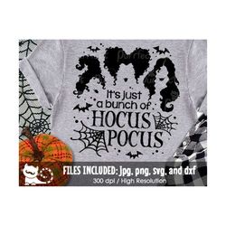 Hocus Pocus, It's Just A Bunch Of Hocus Pocus SVG, Halloween Witches Shirt Design, Sanderson Sisters, Digital Cut Files
