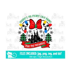 There's No Place Like Home For The Holidays Girl SVG, Family Vacation Shirt, Digital Cut Files svg dxf jpeg png, Printab