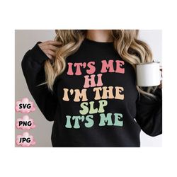 It's Me, Hi, I'm The SLP It's me Shirt Svg Png, I'm the problem retro,  I'm The Nurse SVG, Holiday Gift, Concert Shirt S