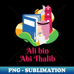 Ali ibn Abi Thalib The Fourth Caliph of Islam - Exclusive PNG Sublimation Download - Instantly Transform Your Sublimation Projects