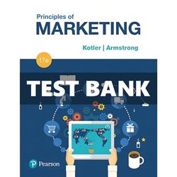 Principles of Marketing 17th Edition Kotler Test Bank | All Chapters | Principles of Marketing 17th Edition Kotler
