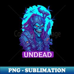Undead - Instant PNG Sublimation Download - Vibrant and Eye-Catching Typography