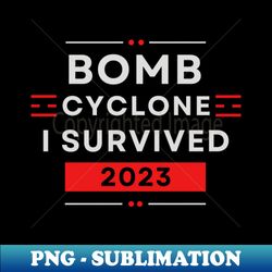 Bomb Cyclone - I Survived 2023 - Elegant Sublimation PNG Download - Instantly Transform Your Sublimation Projects