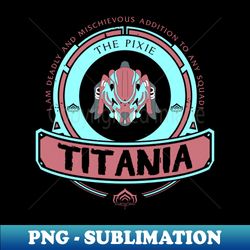 TITANIA - ELITE EDITION - Professional Sublimation Digital Download - Unleash Your Inner Rebellion
