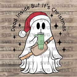 Dead Inside But Its Christmas, Boujee Ghost Stanley, Instant Download, Svg Files For Cricut, Digital SVG EPS DXF PNg