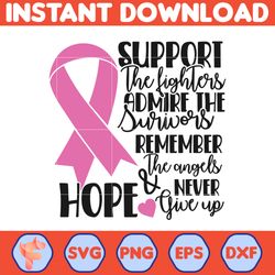 Breast Cancer Svg, Support The Fighters Admire The Surivors Remember Svg, Cancer Svg, Cancer Awareness, Ribbon Svg