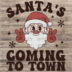 Santa's Coming To Town svg, Retro svg, Funny Christmas svg, Santa svg, Christmas Shirt, Holiday svg, SVG EPS DXF PNg