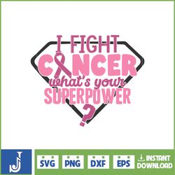 breast cancer svg, i fight cnacer what's your superpower svg, cancer svg, cancer svg, cancer awareness, ribbon