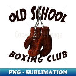 old school boxing club - premium sublimation digital download - enhance your apparel with stunning detail