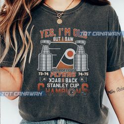 Yes Im Old But I Saw Philadelphia Flyers Back 2 Back Stanley Cup Champions T-Shirt.jpg