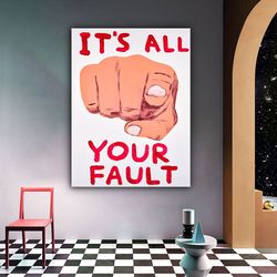 It's All Your Fault Canvas Wall Art , Motivation Canvas Painting , Hands Canvas Print Straining Canvas , Ready To Hang C