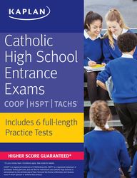 Catholic High School Entrance Exams: COOP HSPT TACHS Kaplan Test Prep