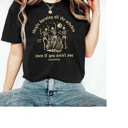 They're Burning All The Witches T-Shirt, Halloween Skeleton Shirt, Reputation Albumn Shirt, Rep Shirt, Halloween Witch S