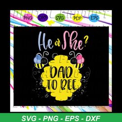 He or she, dad to bee, gender reveal svg, what will it bee svg, bee svg, animal svg, animal lovers svg, svg files, cricu