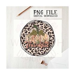 Thankful PNG file for sublimation printing, DTG printing, digital download, Fall clipart, Pumpkin clipart, Pumpkin PNG f