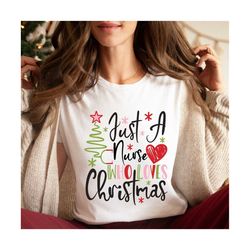 Just a nurse who loves Christmas SVG cutting file, Christmas SVG, Christmas clipart, Silhouette files, cricut designs, P