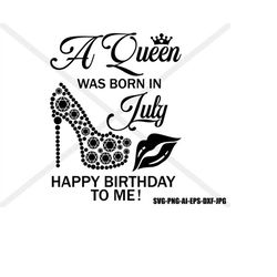 A queen was born in July . silhouette, INSTANT DOWNLOAD, svg-png-eps-dxf-ai-jpg