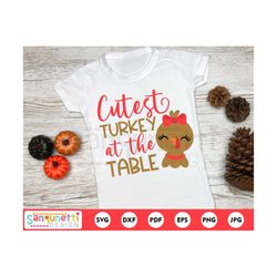 Cutest turkey at the table SVG, Thanksgiving for girls cutting file, silhouette and cricut