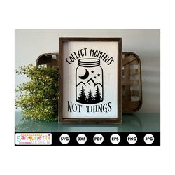 Collect Moments not things SVG, mason jar svg, travel and explore svg, silhouette and cricut