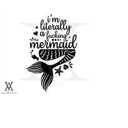 i am a fucking mermaid, silhouette, INSTANT DOWNLOAD, svg-png-eps-dxf-ai-jpg